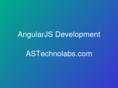 AngularJS Development  at ASTechnolabs.com